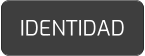 IDENTIDAD