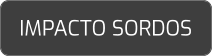 IMPACTO SORDOS